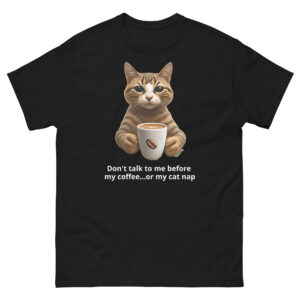 Don't talk to me before my coffee...or my cat nap