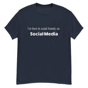 I'm here to avoid friends on social media