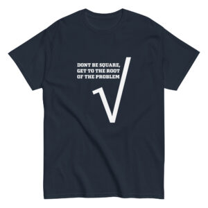 DONT BE SQUARE,  GET TO THE ROOT OF THE PROBLEM