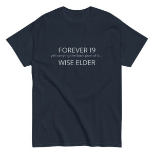 Forever 19, But With the Back Pain of a Wise Elder