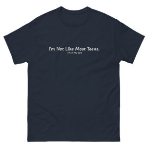 I’m Not Like Most Teens,  I’m in My 50’s