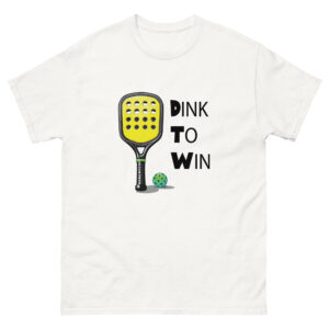 DINK TO WIN (Pickleball)
