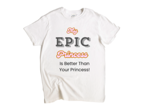 My Epic Princess is Better then Your Princess